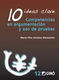 10 IDEAS CLAVE COMPETENCIAS EN ARGUMENTACION Y USO DE PRUEBA | 9788478278978 | JIMENEZ, MARIA PILAR | Llibreria Drac - Llibreria d'Olot | Comprar llibres en català i castellà online