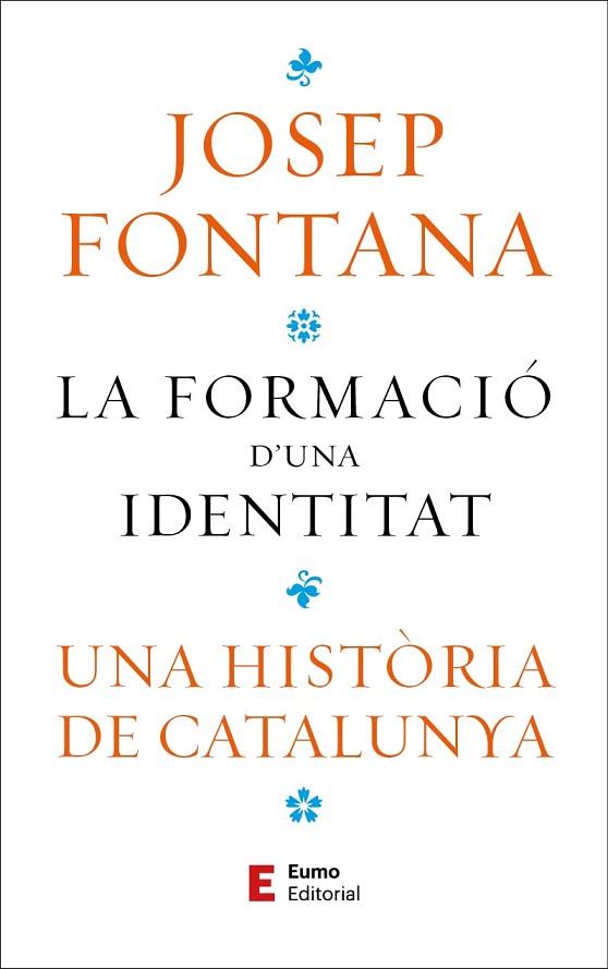 FORMACIÓ D'UNA IDENTITAT, LA | 9788497668323 | FONTANA, JOSEP | Llibreria Drac - Librería de Olot | Comprar libros en catalán y castellano online