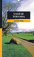 CAMI DE TORNADA | 9788424682460 | CELA, JAUME | Llibreria Drac - Llibreria d'Olot | Comprar llibres en català i castellà online