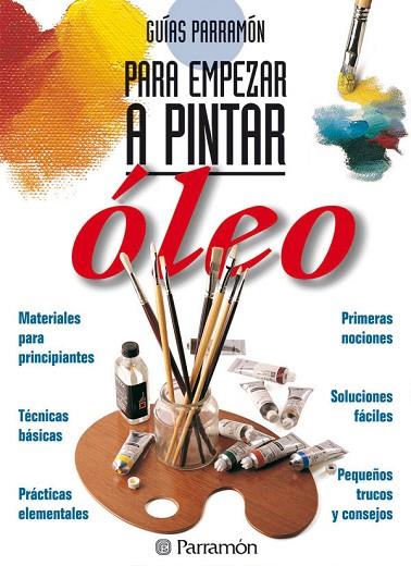 PARA EMPEZAR A PINTAR OLEO | 9788434220416 | Llibreria Drac - Librería de Olot | Comprar libros en catalán y castellano online