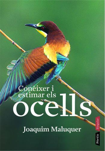 CONEIXER I ESTIMAR ELS OCELLS | 9788498090536 | MALUQUER, JOAQUIM | Llibreria Drac - Librería de Olot | Comprar libros en catalán y castellano online