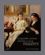 40 GRANDES ARTISTAS RETRATAN A SUS MADRES | 9788498015195 | HESLEWOOD, JULIET | Llibreria Drac - Llibreria d'Olot | Comprar llibres en català i castellà online