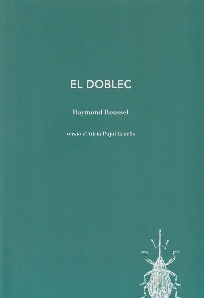 DOBLEC, EL | 9788412829167 | ROUSSEL, RAYMOND | Llibreria Drac - Llibreria d'Olot | Comprar llibres en català i castellà online