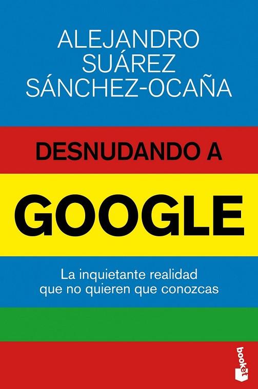 DESNUDANDO A GOOGLE | 9788423416974 | SUÁREZ, ALEJANDRO | Llibreria Drac - Librería de Olot | Comprar libros en catalán y castellano online