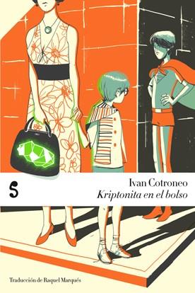 KRIPTONITA EN EL BOLSO | 9788493755942 | COTRONEO, IVAN | Llibreria Drac - Llibreria d'Olot | Comprar llibres en català i castellà online