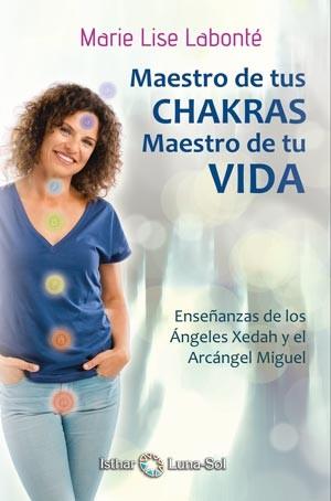 MAESTRO DE TUS CHAKRAS, MAESTRO DE TU VIDA | 9788494525971 | LABONTE, MARIE LISE | Llibreria Drac - Librería de Olot | Comprar libros en catalán y castellano online