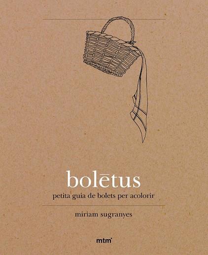 BOLETUS (PETITA GUIA DE BOLETS PER ACOLORIR) | 9788416497010 | SUGRANYES, MIRIAM | Llibreria Drac - Librería de Olot | Comprar libros en catalán y castellano online