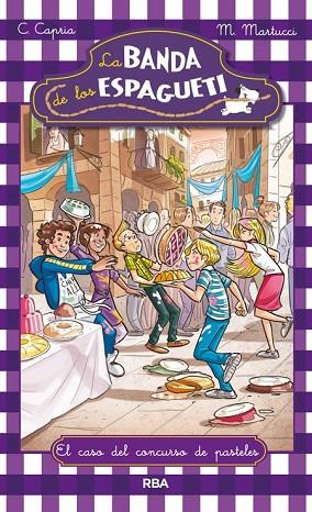 CASO DEL CONCURSO DE PASTELES, EL  (LA BANDA DE LOS ESPAGUETI 3) | 9788427206830 | MARTUCCI, MARIELLA ; CAPRIA, CAROLINA | Llibreria Drac - Librería de Olot | Comprar libros en catalán y castellano online