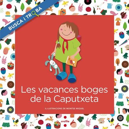 VACANCES BOGES DE LA CAPUTXETA, LES (BUSCA I TROBA) | 9788466138734 | FONT, NÚRIA | Llibreria Drac - Llibreria d'Olot | Comprar llibres en català i castellà online