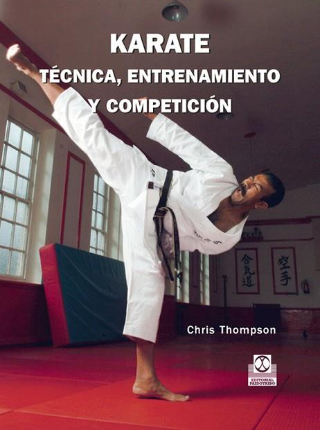 KARATE. TECNICA ENTRENAMIENTO Y COMPETICION | 9788480191302 | THOMPSON, CHRIS | Llibreria Drac - Librería de Olot | Comprar libros en catalán y castellano online