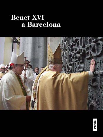 BENET XVI A BARCELONA | 9788498091854 | MARTINEZ I SISTACH, LLUIS | Llibreria Drac - Librería de Olot | Comprar libros en catalán y castellano online