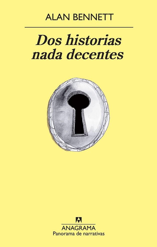 DOS HISTORIAS NADA DECENTES | 9788433978561 | BENNETT, ALAN | Llibreria Drac - Llibreria d'Olot | Comprar llibres en català i castellà online