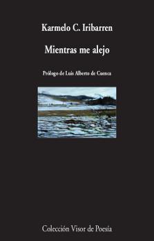 MIENTRAS ME ALEJO | 9788498953015 | IRIBARREN, KARMELO C. | Llibreria Drac - Llibreria d'Olot | Comprar llibres en català i castellà online