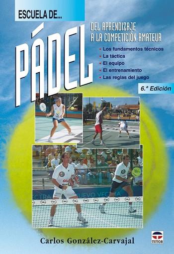 ESCUELA DE PADEL | 9788479025328 | GONZALEZ CARVAJAL, CARLOS | Llibreria Drac - Llibreria d'Olot | Comprar llibres en català i castellà online