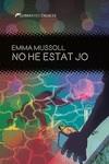 NO HE ESTAT JO | 9788419415264 | MUSSOLL, EMMA | Llibreria Drac - Librería de Olot | Comprar libros en catalán y castellano online