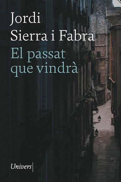 PASSAT QUE VINDRÀ, EL | 9788418887796 | SIERRA FABRA, JORDI | Llibreria Drac - Librería de Olot | Comprar libros en catalán y castellano online