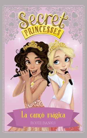 CANÇÓ MÀGICA, LA (SECRET PRINCESSES 4) | 9788424659424 | BANKS, ROSIE | Llibreria Drac - Llibreria d'Olot | Comprar llibres en català i castellà online