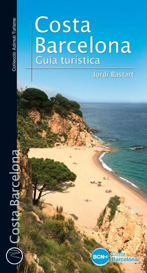 COSTA BARCELONA GUIA TURISTICA | 9788490342350 | BASTART, JORDI | Llibreria Drac - Llibreria d'Olot | Comprar llibres en català i castellà online