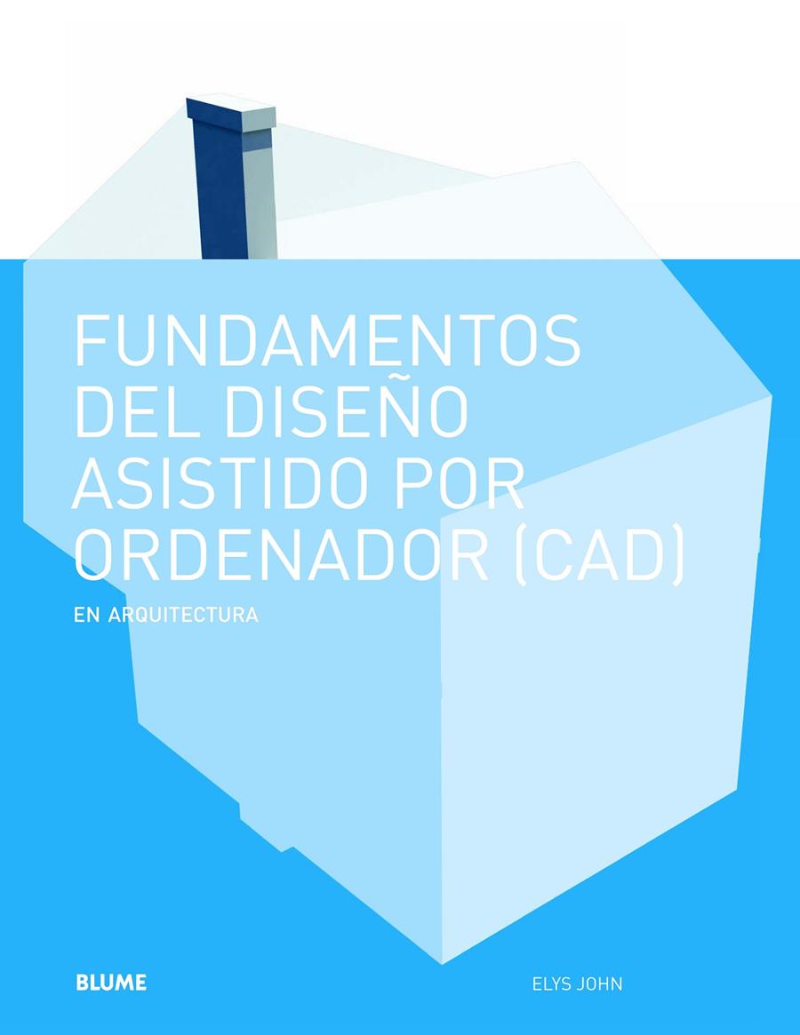 FUNDAMENTOS DISEÑO ASISTIDO POR ORDENADOR (CAD) | 9788498016963 | JOHN, ELYS | Llibreria Drac - Llibreria d'Olot | Comprar llibres en català i castellà online