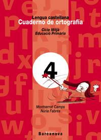 CUADERNO DE ORTOGRAFIA LENGUA CASTELLANA C.M. Nº 4 | 9788448908942 | CAMPS, MONTSERRAT; N. FABRES | Llibreria Drac - Llibreria d'Olot | Comprar llibres en català i castellà online