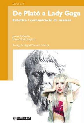 DE PLATÓ A LADY GAGA | 9788497883849 | MARÍN ANGLADA, MARTA; RADIGALES, JAUME | Llibreria Drac - Llibreria d'Olot | Comprar llibres en català i castellà online