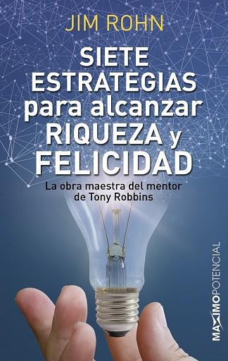 SIETE ESTRATEGIAS PARA ALCANZAR RIQUEZA Y FELICIDAD | 9788494602559 | ROHN, JIM | Llibreria Drac - Llibreria d'Olot | Comprar llibres en català i castellà online