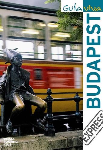 BUDAPEST 2010 (GUIA VIVA EXPRESS) | 9788497769532 | GÓMEZ, IÑAKI | Llibreria Drac - Librería de Olot | Comprar libros en catalán y castellano online