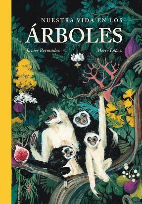 NUESTRA VIDA EN LOS ÁRBOLES | 9788416427413 | BERMÚDEZ, JAVIER | Llibreria Drac - Llibreria d'Olot | Comprar llibres en català i castellà online