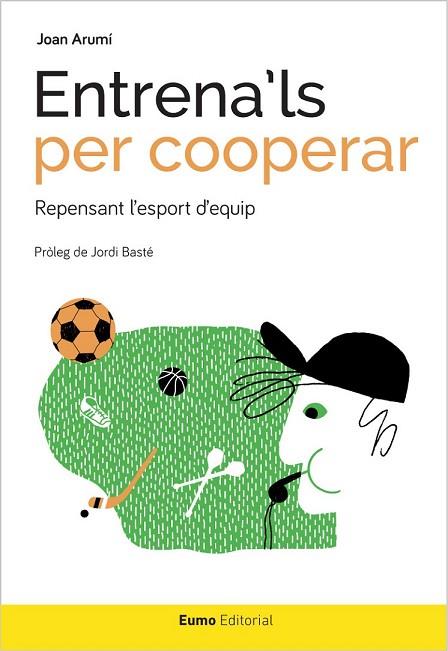 ENTRENA'LS PER COOPERAR | 9788497665544 | ARUMÍ, JOAN | Llibreria Drac - Librería de Olot | Comprar libros en catalán y castellano online