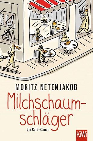 MILCHSCHAUMSCHLÄGER | 9783462051896 | NETENJAKOB, MORITZ | Llibreria Drac - Llibreria d'Olot | Comprar llibres en català i castellà online