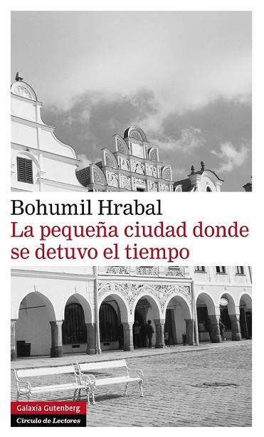 PEQUEÑA CIUDAD DONDE SE DETUVO EL TIEMPO, LA | 9788415472179 | HRABAL, BOHUMIL | Llibreria Drac - Librería de Olot | Comprar libros en catalán y castellano online