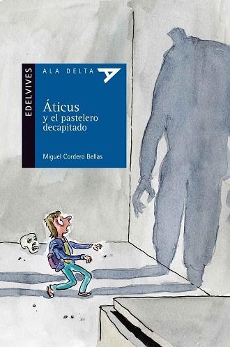 ATICUS Y EL PASTELERO DECAPITADO | 9788426393692 | CORDERO, MIGUEL | Llibreria Drac - Llibreria d'Olot | Comprar llibres en català i castellà online