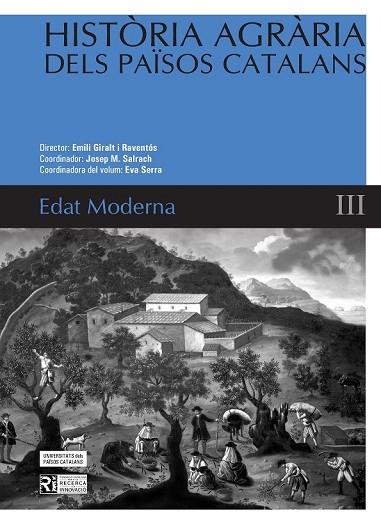 HISTORIA AGRARIA DELS PAISOS CATALANS VOL.3: EDAT MODERNA | 9788447532841 | SALRACH , JOSEP M./SERRA PUIG, EVA/GIRALT I RAVENTÓS, EMILI | Llibreria Drac - Llibreria d'Olot | Comprar llibres en català i castellà online