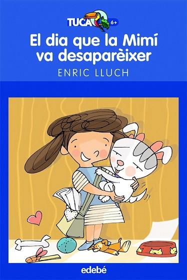 DIA QUE LA MIMI VA DESAPAREIXER, EL | 9788423693375 | LLUCH, ENRIC | Llibreria Drac - Librería de Olot | Comprar libros en catalán y castellano online