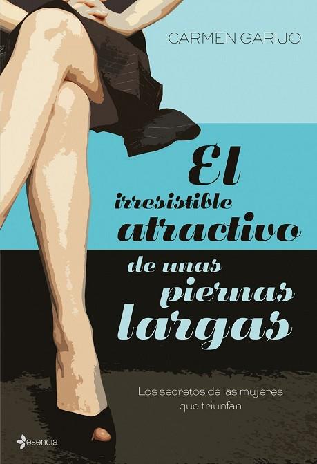 IRRESISTIBLE ATRACTIVO DE UNAS PIERNAS LARGAS, EL | 9788408083580 | GARIJO, CARMEN | Llibreria Drac - Llibreria d'Olot | Comprar llibres en català i castellà online