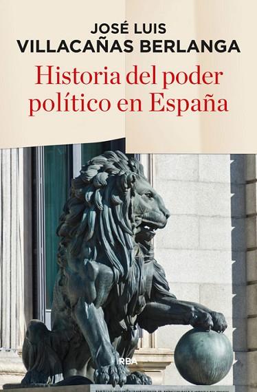 HISTORIA DEL PODER POLÍTICO EN ESPAÑA | 9788490565247 | VILLACAÑAS, JOSE LUIS | Llibreria Drac - Librería de Olot | Comprar libros en catalán y castellano online