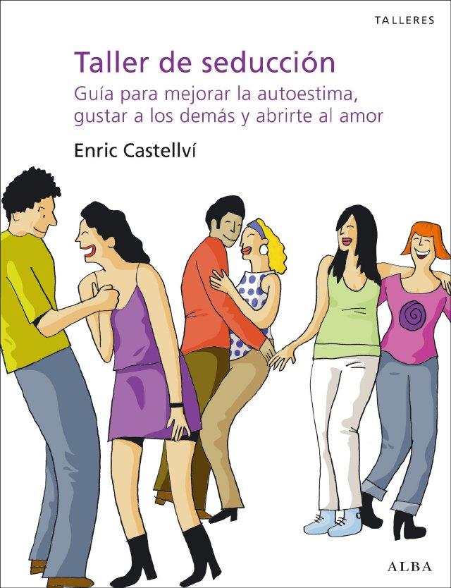 TALLER DE SEDUCCION | 9788484286462 | CASTELLVI, ENRIC | Llibreria Drac - Llibreria d'Olot | Comprar llibres en català i castellà online