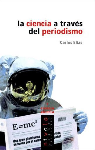 CIENCIA A TRAVES DEL PERIODISMO, LA | 9788495599735 | ELIAS, CARLOS | Llibreria Drac - Llibreria d'Olot | Comprar llibres en català i castellà online