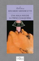 MALA NOCHE LA TIENE CUALQUIERA, UNA | 9788472238329 | MENDICUTTI, EDUARDO | Llibreria Drac - Librería de Olot | Comprar libros en catalán y castellano online