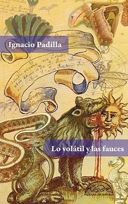 LO VOLÁTIL Y LAS FAUCES | 9788483932469 | PADILLA, IGNACIO | Llibreria Drac - Librería de Olot | Comprar libros en catalán y castellano online