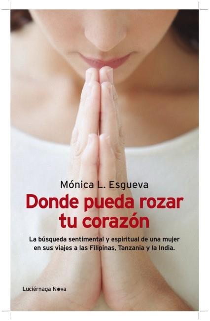 DONDE PUEDA ROZAR TU CORAZÓN | 9788492545742 | ESGUEVA, MONICA L. | Llibreria Drac - Librería de Olot | Comprar libros en catalán y castellano online