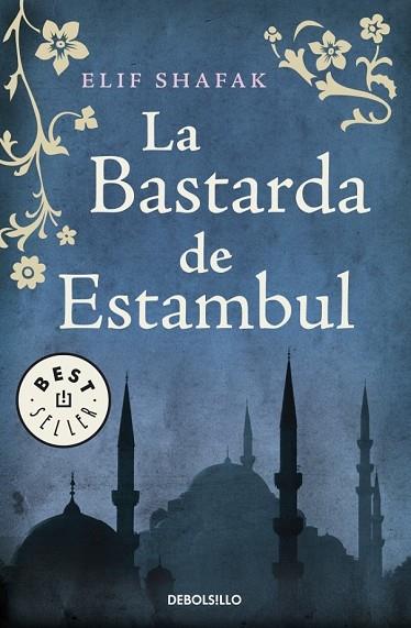 BASTARDA DE ESTAMBUL, LA | 9788499081991 | SHAFAK, ELIF | Llibreria Drac - Librería de Olot | Comprar libros en catalán y castellano online