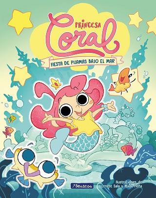 FIESTA DE PIJAMAS BAJO EL MAR (PRINCESA CORAL 1) | 9788448867072 | SALA PERELLÓ, ERNEST | Llibreria Drac - Llibreria d'Olot | Comprar llibres en català i castellà online