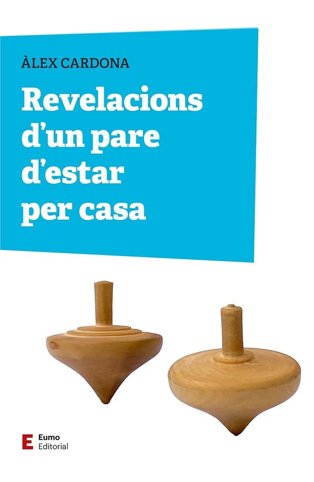 REVELACIONS D'UN PARE D'ESTAR PER CASA | 9788497668309 | CARDONA, ÀLEX | Llibreria Drac - Llibreria d'Olot | Comprar llibres en català i castellà online