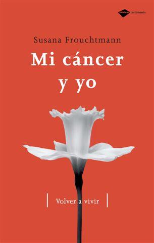 MI CANCER Y YO | 9788496981324 | FROUCHTMANN, SUSANA | Llibreria Drac - Librería de Olot | Comprar libros en catalán y castellano online