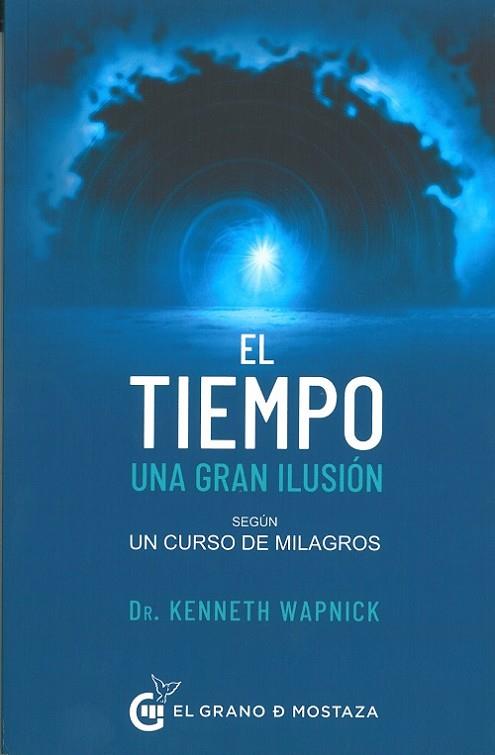 TIEMPO UNA GRAN ILUSION, EL | 9788412513912 | WAPNICK, KENNETH | Llibreria Drac - Llibreria d'Olot | Comprar llibres en català i castellà online