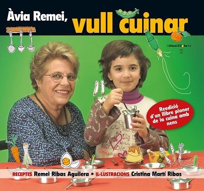 ÀVIA REMEI, VULL CUINAR! | 9788490346228 | RIBAS, REMEI | Llibreria Drac - Llibreria d'Olot | Comprar llibres en català i castellà online