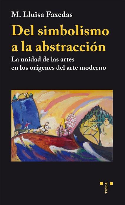 DEL SIMBOLISMO A LA ABSTRACCIÓN | 9788497048798 | FAXEDAS BRUJATS, MARIA LLUÏSA | Llibreria Drac - Librería de Olot | Comprar libros en catalán y castellano online