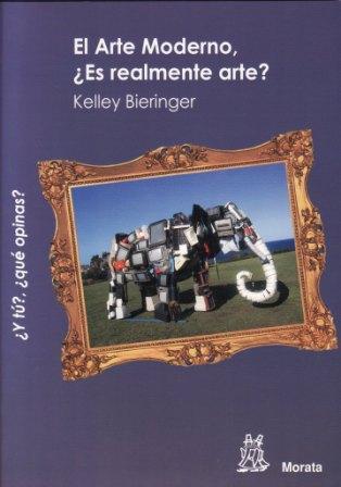 ARTE MODERNO ES REALMENTE ARTE, EL | 9788471126177 | BIERINGER, KELLEY | Llibreria Drac - Llibreria d'Olot | Comprar llibres en català i castellà online