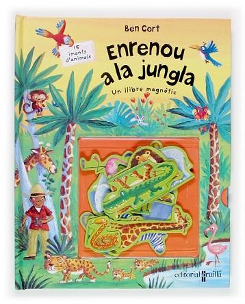 ENRENOU A LA JUNGLA (LLIBRE MAGNETIC) | 9788466114172 | CORT, BEN | Llibreria Drac - Llibreria d'Olot | Comprar llibres en català i castellà online